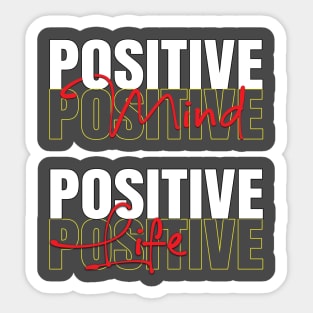 Positive mind positive life Sticker